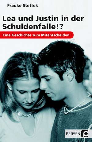 Lea und Justin in der Schuldenfalle!? de Frauke Steffek