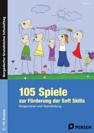 105 Spiele zur Förderung der Soft Skills de Tilo Benner