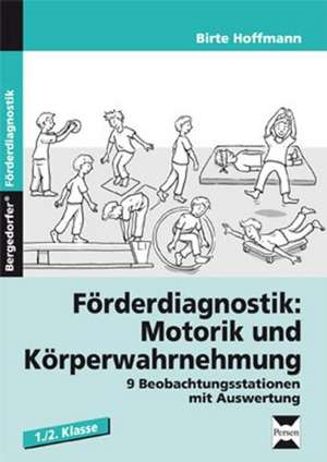 Förderdiagnostik: Motorik und Körperwahrnehmung de Birte Hoffmann