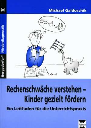 Rechenschwäche verstehen - Kinder gezielt fördern de Michael Gaidoschik