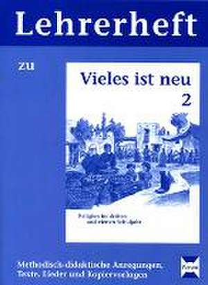 Vieles ist neu 2 - Lehrerheft de Volker Fritz