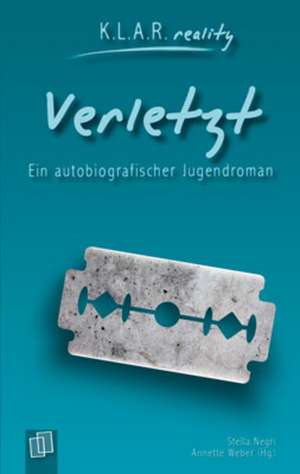 Verletzt..Ein autobiografischer Jugendroman de Stella Negri