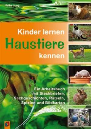 Kinder lernen Haustiere kennen de Heike Jung