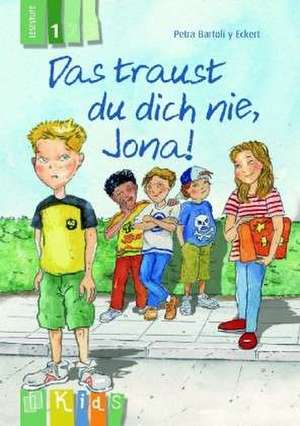 KidS Klassenlektüre: Das traust du dich nie, Jona! Lesestufe 1 de Petra Bartoli y Eckert