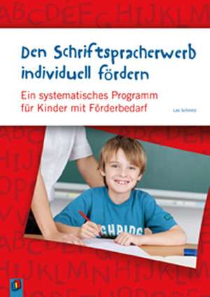 Den Schriftspracherwerb individuell fördern de Leo Schmitz