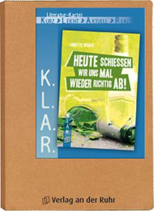 K.L.A.R.-Literatur-Kartei: "Heute schießen wir uns mal wieder richtig ab!" de Saskia Spielberg