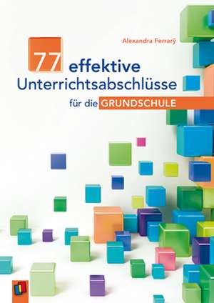 77 effektive Unterrichtsabschlüsse für die Grundschule de Alexandra Ferrarÿ