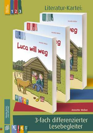 KidS - Literatur-Kartei: "Luca will weg". 3-fach differenzierter Lesebegleiter de Annette Weber