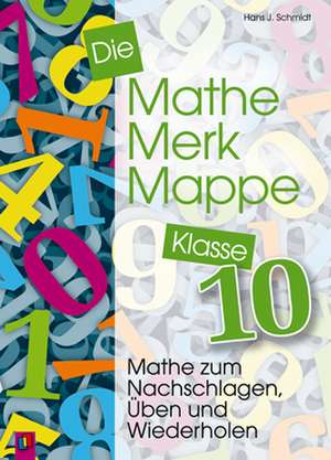 Die Mathe-Merk-Mappe Klasse 10 de Hans-J. Schmidt