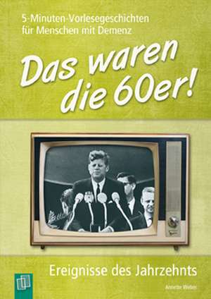 Das waren die 60er! de Annette Weber