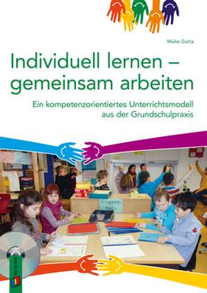 Individuell lernen - gemeinsam arbeiten de Maike Gotta