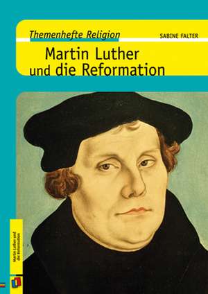 Martin Luther und die Reformation de Sabine Falter