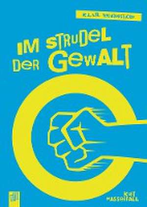 Im Strudel der Gewalt de Kurt Wasserfall