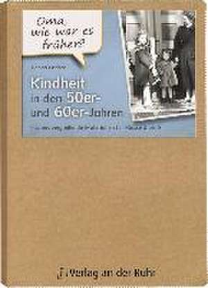 "Oma, wie war es früher?" Kindheit in den 50er- und 60er-Jahren de Hanna Fischer