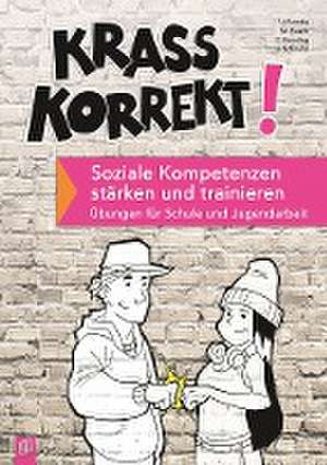 Krass korrekt! Soziale Kompetenzen stärken und trainieren de Christiane Kersting