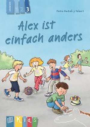 Alex ist einfach anders - Lesestufe 3 de Petra Bartoli y Eckert