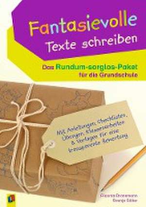 Fantasievolle Texte schreiben - Das Rundum-sorglos-Paket für die Grundschule de Ricarda Dransmann