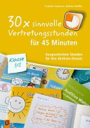 30 x sinnvolle Vertretungsstunden für 45 Minuten - Klasse 1/2 de Friederike Neubauer