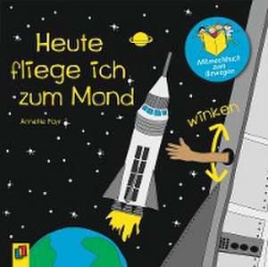 Heute fliege ich zum Mond de Annette Payr