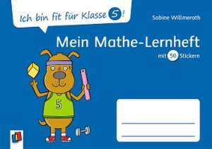 Ich bin fit für Klasse 5! Mein Mathe-Lernheft de Sabine Willmeroth