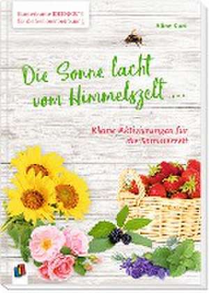 Kunterbunte Ideenkiste für die Seniorenbetreuung: Die Sonne lacht vom Himmelszelt ... de Aline Kurt