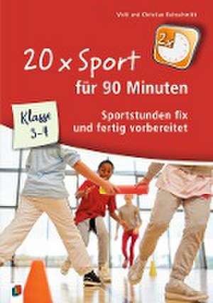 20 x Sport für 90 Minuten - Klasse 3/4 de Christian Reinschmidt