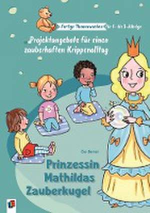 Prinzessin Mathildas Zauberkugel de Eva Danner