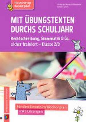 Mit Übungstexten durchs Schuljahr  Rechtschreibung, Grammatik & Co. sicher trainiert  Klasse 2/3 de Ulrike Guthknecht-Altenheim