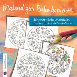 Jahreszeitliche Mandalas zum Ausmalen für Senioren und Seniorinnen de Redaktionsteam Verlag an der Ruhr