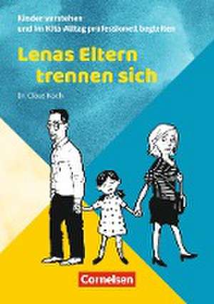 Kinder verstehen u.im Kita-Alltag professio.begleiten/Lenas Eltern trennen sich de Claus Koch