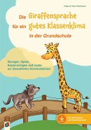 Die Giraffensprache für ein gutes Klassenklima¿ in der Grundschule de Evelyn Schöllmann