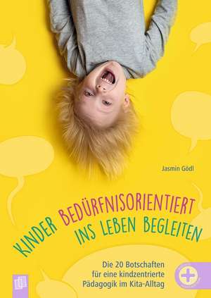 Kinder bedürfnisorientiert ins Leben begleiten de Jasmin Gödl