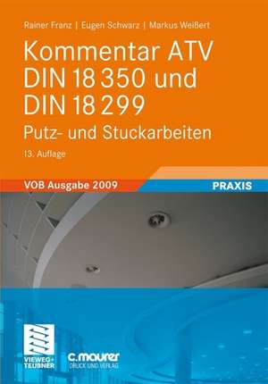 Kommentar ATV DIN 18 350 und DIN 18 299: Putz- und Stuckarbeiten de Rainer Franz