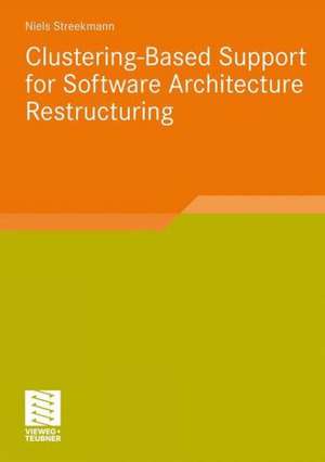 Clustering-Based Support for Software Architecture Restructuring de Niels Streekmann