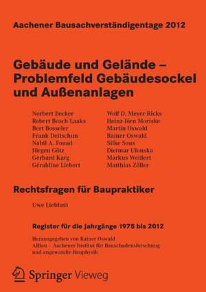 Aachener Bausachverständigentage 2012: Gebäude und Gelände – Problemfeld Gebäudesockel und Außenanlagen de Rainer Oswald