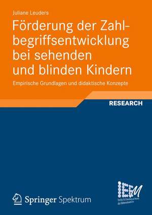 Förderung der Zahlbegriffsentwicklung bei sehenden und blinden Kindern: Empirische Grundlagen und didaktische Konzepte de Juliane Leuders