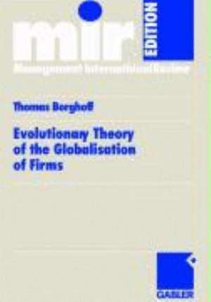 Evolutionary Theory of the Globalisation of Firms de Thomas Borghoff