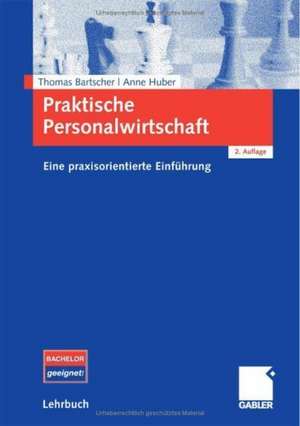 Praktische Personalwirtschaft: Eine praxisorientierte Einführung de Thomas Bartscher