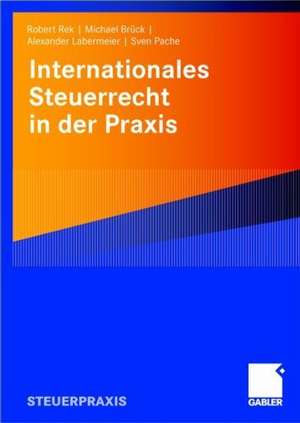 Internationales Steuerrecht in der Praxis de Robert Rek