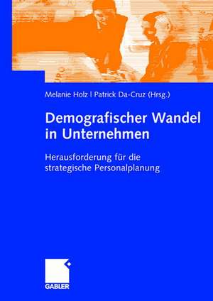 Demografischer Wandel in Unternehmen: Herausforderung für die strategische Personalplanung de Melanie Holz