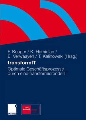 transformIT: Optimale Geschäftsprozesse durch eine transformierende IT de Frank Keuper