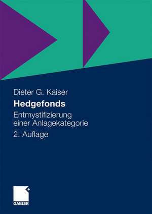 Hedgefonds: Entmystifizierung einer Anlagekategorie de Dieter G. Kaiser