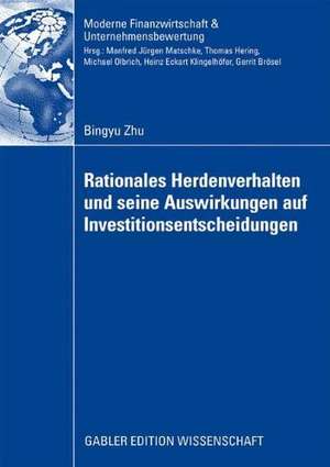 Rationales Herdenverhalten und seine Auswirkungen auf Investitionsentscheidungen: Eine Analyse des durch Informations- und Zahlungsexternalitäten verursachten Herdenverhaltens im Hinblick auf Investitionsentscheidungen de Bingyu Zhu