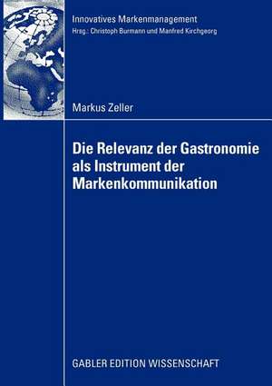 Die Relevanz der Gastronomie als Instrument der Markenkommunikation de Markus Zeller