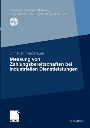 Messung von Zahlungsbereitschaften bei industriellen Dienstleistungen de Christian M. Niederauer