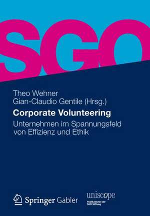 Corporate Volunteering: Unternehmen im Spannungsfeld von Effizienz und Ethik de Theo Wehner