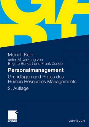 Personalmanagement: Grundlagen und Praxis des Human Resources Managements de Meinulf Kolb