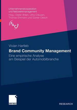 Brand Community Management: Eine empirische Analyse am Beispiel der Automobilbranche de Vivian Hartleb