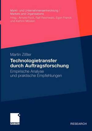 Technologietransfer durch Auftragsforschung: Empirische Analyse und praktische Empfehlungen de Martin Zißler