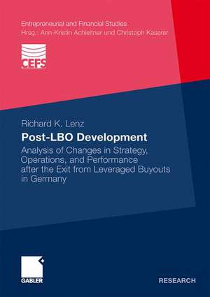 Post-LBO development: Analysis of Changes in Strategy, Operations, and Performance after the Exit from Leveraged Buyouts in Germany de Richard K. Lenz